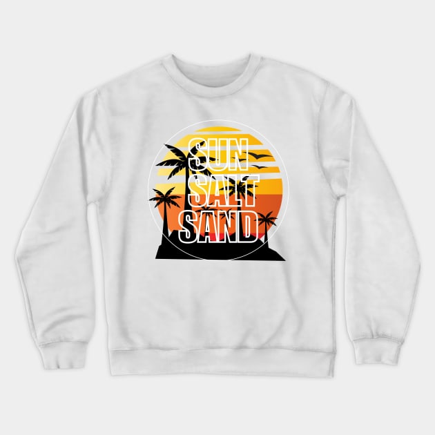 Summer Vacation Tropical Relaxation - Sun Salt Sand - Ocean Lover | Summer Family Vacation 2024 Vibes - Summer Travel Essentials Gift - Beach Memories Cool Saying Crewneck Sweatshirt by KAVA-X